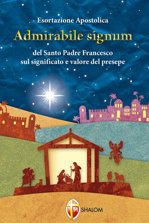 «Admirabile Signum». Lettera Apostolica Sul Significato E Il Valore Del Presepe