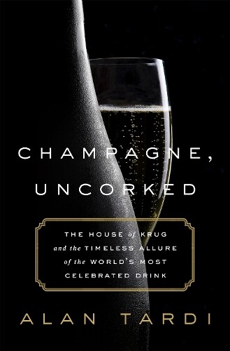 Alan Tardi Champagne, Uncorked (Copertina rigida)