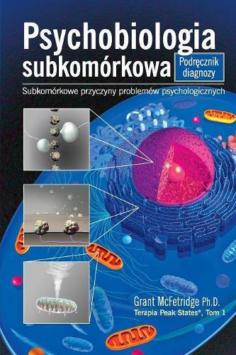 Grant McFetridge Psychobiologia Subkomorkowa Podrecznik Diagnozy (Tascabile)