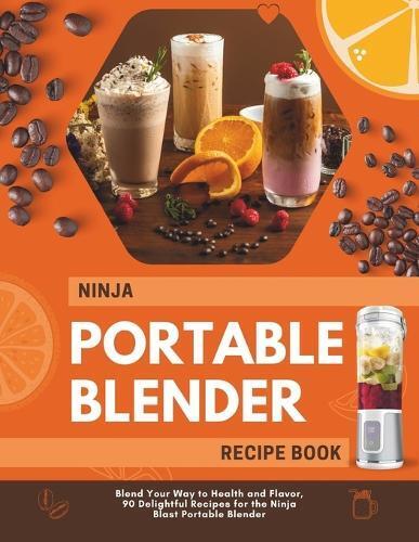 Melissa Regner Ninja Portable Blender Recipe Book (Tascabile)