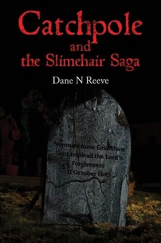 Dane N Reeve Catchpole and the Slimehair Saga (Tascabile)