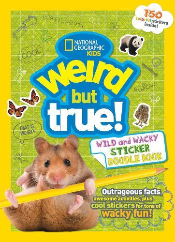 Weird But True Wild and Wacky Sticker Doodle Book (Tascabile) Weird but True