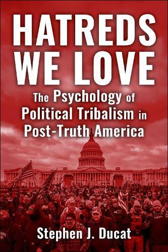 Stephen J. Ducat Stephen J Ducat Hatreds We Love (Copertina rigida)