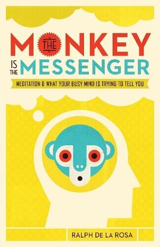 Ralph De La Rosa The Monkey Is the Messenger (Tascabile)