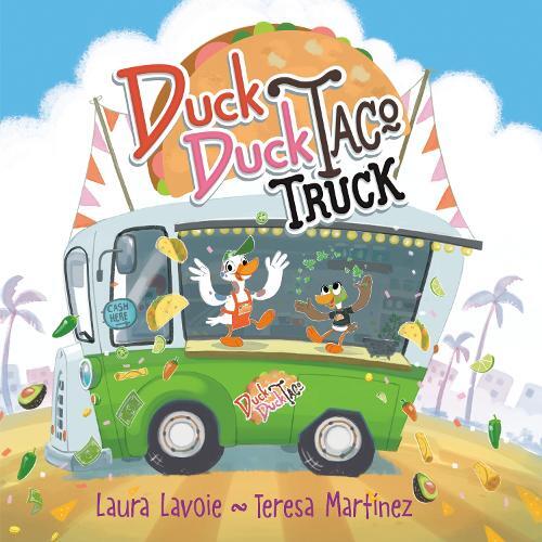 Laura Lavoie Teresa Martinez Duck Duck Taco Truck (Copertina rigida)