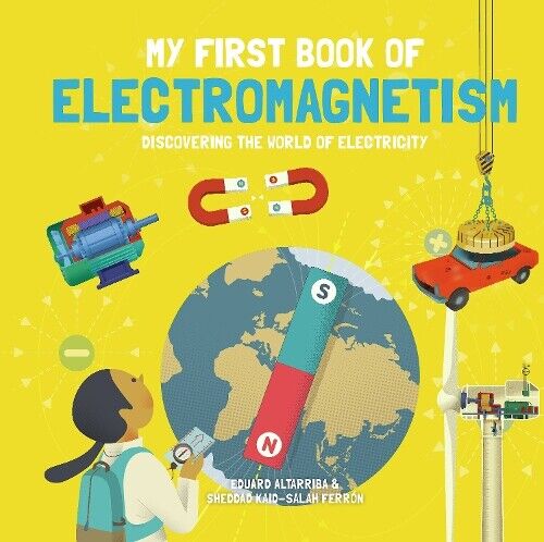 Sheddad Kaid-Salah Ferrón My First Book of Electromagnetism (Copertina rigida)