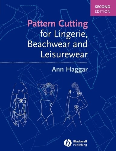 Ann Haggar Pattern Cutting for Lingerie, Beachwear and Leisurewear (Tascabile)