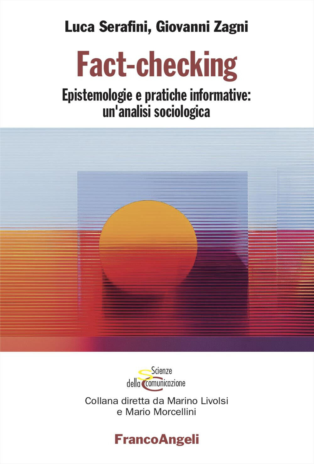 Fact-checking. Epistemologie e pratiche informative: un'analisi sociologic...