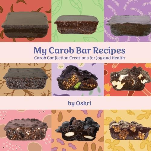Oshri Hakak My Carob Bar Recipes (Tascabile)