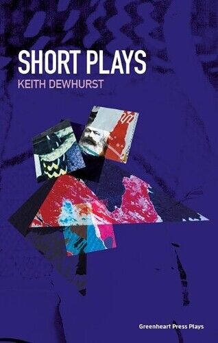 Keith Dewhurst SHORT PLAYS (Tascabile) Greenheart Press Plays