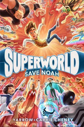 Yarrow Cheney Carrie Cheney Superworld: Save Noah (Copertina rigida) Superworld