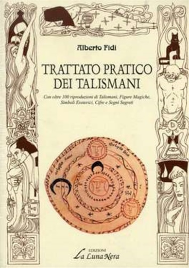 Fidi,Alberto. - Trattato Pratico dei Talismani. Con oltre 100 riproduzioni di ta