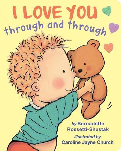 Bernadette Rossetti-Shustak I Love You Through and Through (Libro di cartone)
