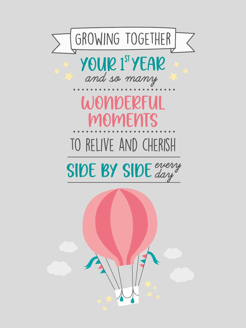 GROWING TOGETHER. YOUR 1° YEAR AND SO MANY WONDERFUL MOMENTS TO RELIVE AND
