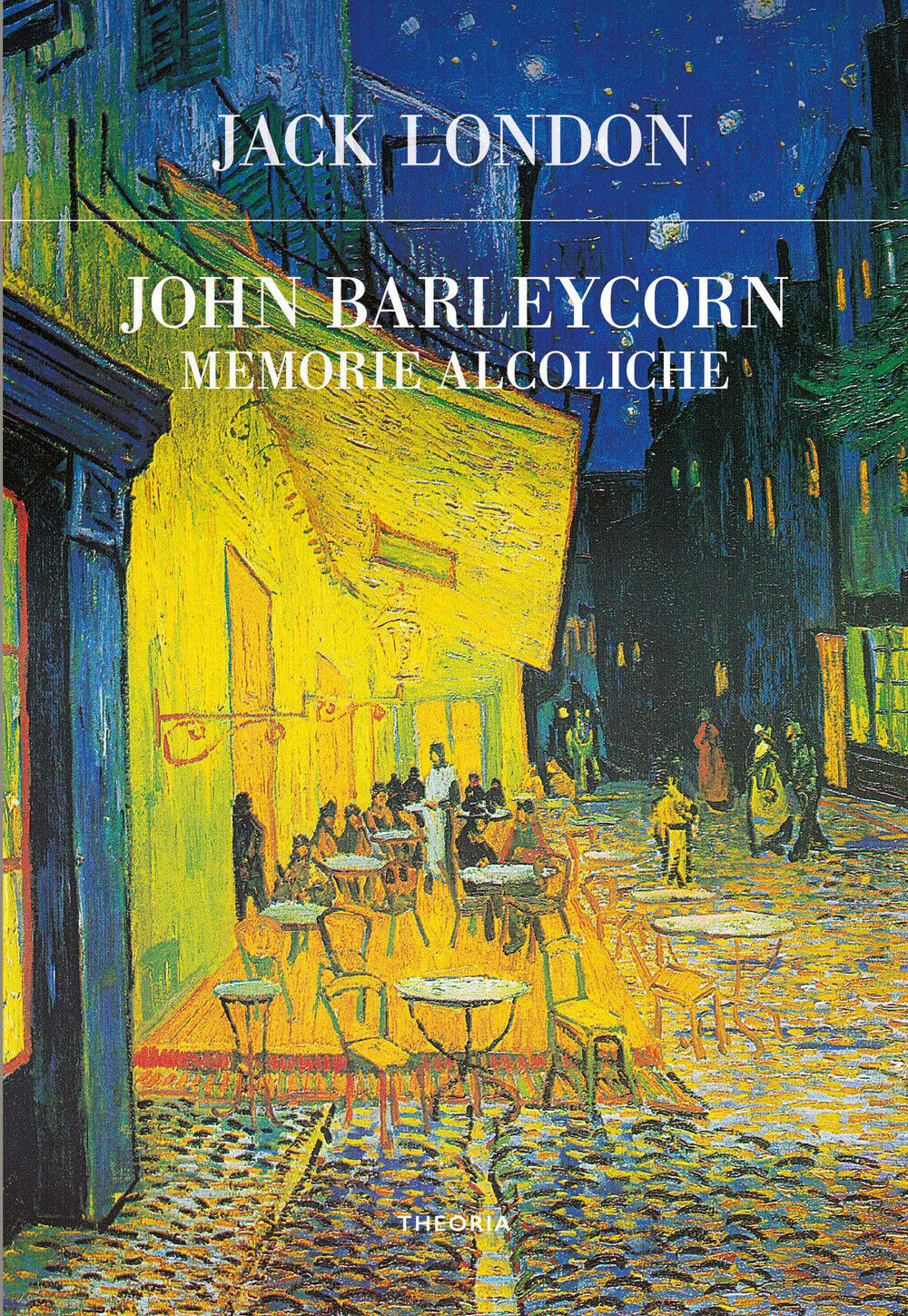 John Barleycorn. Memorie alcoliche - London Jack
