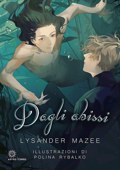 DAGLI ABISSI  - MAZEE LYSANDER - Astro Edizioni