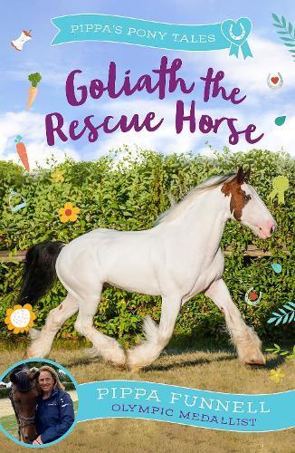 Pippa Funnell Goliath the Rescue Horse (Tascabile) Pippa's Pony Tales