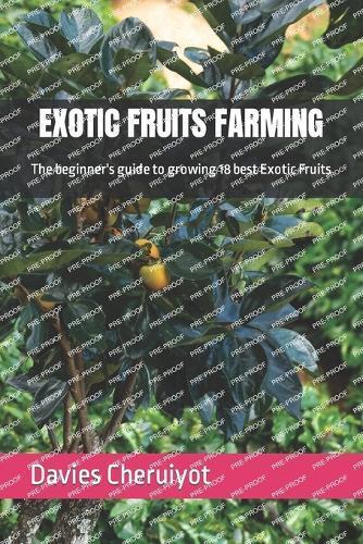 Davies Cheruiyot Exotic Fruits Farming (Tascabile) Cactus Fruits