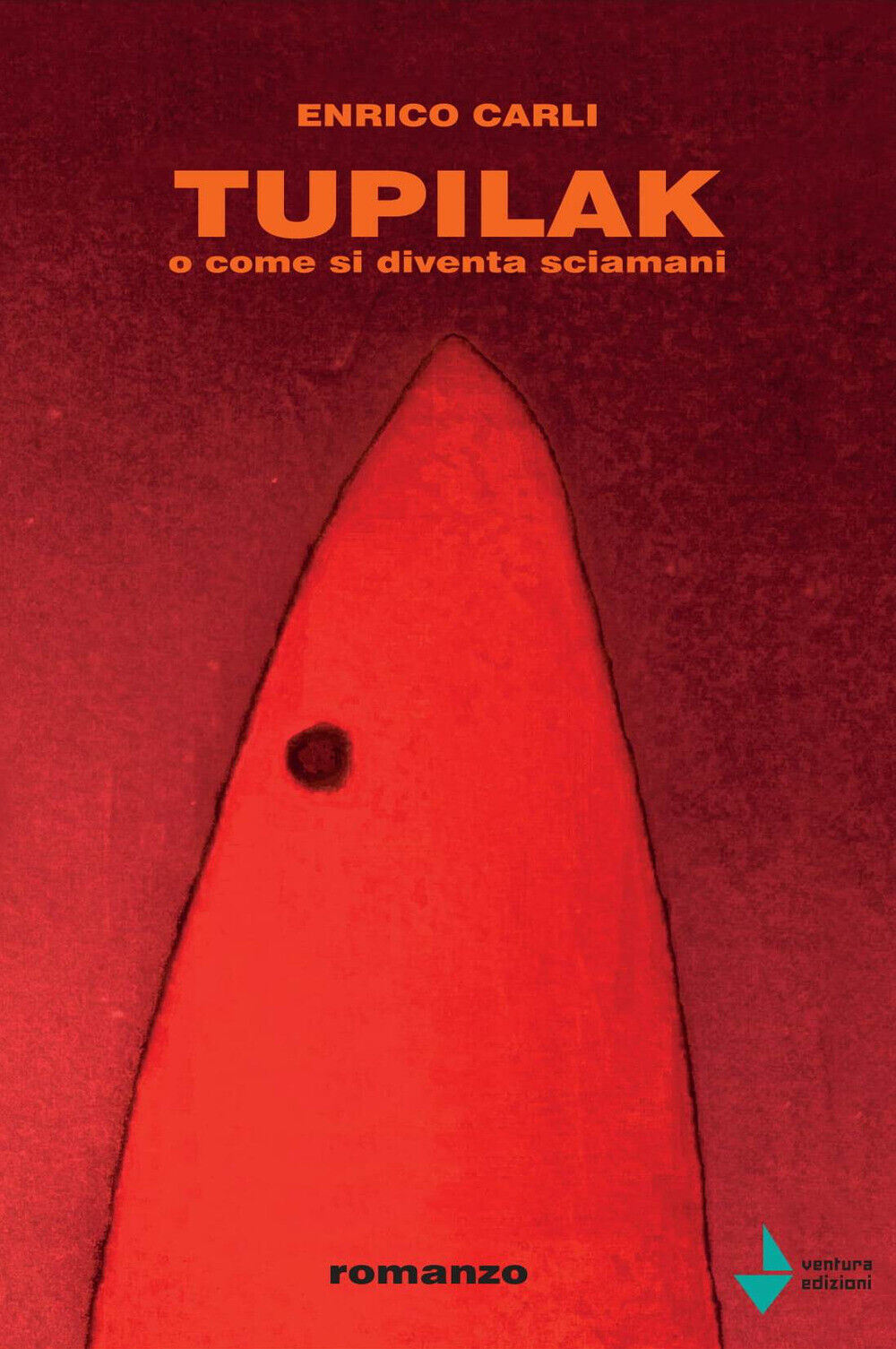 Tupilak. O come si diventa sciamani - Carli Enrico