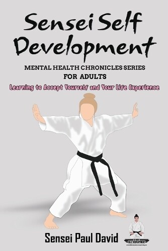 Sensei Paul Dav Sensei Self Development Mental Health Chronicles Ser (Tascabile)
