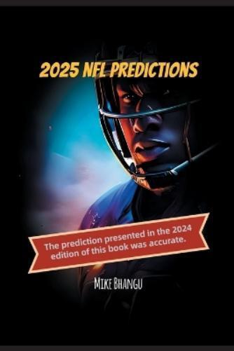 Mike Bhangu 2025 NFL Predictions (Tascabile)