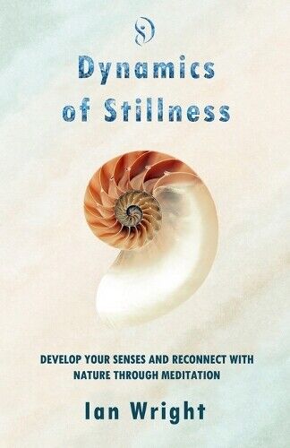 Ian Wright Dynamics of Stillness (Tascabile)