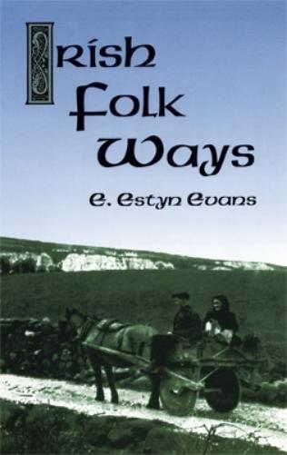 E.Estyn Evans Irish Folk Ways (Tascabile) Celtic, Irish