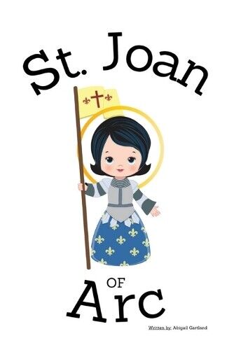 Abigail Gartlan St. Joan of Arc - Children's Christian Book - Lives  (Tascabile)