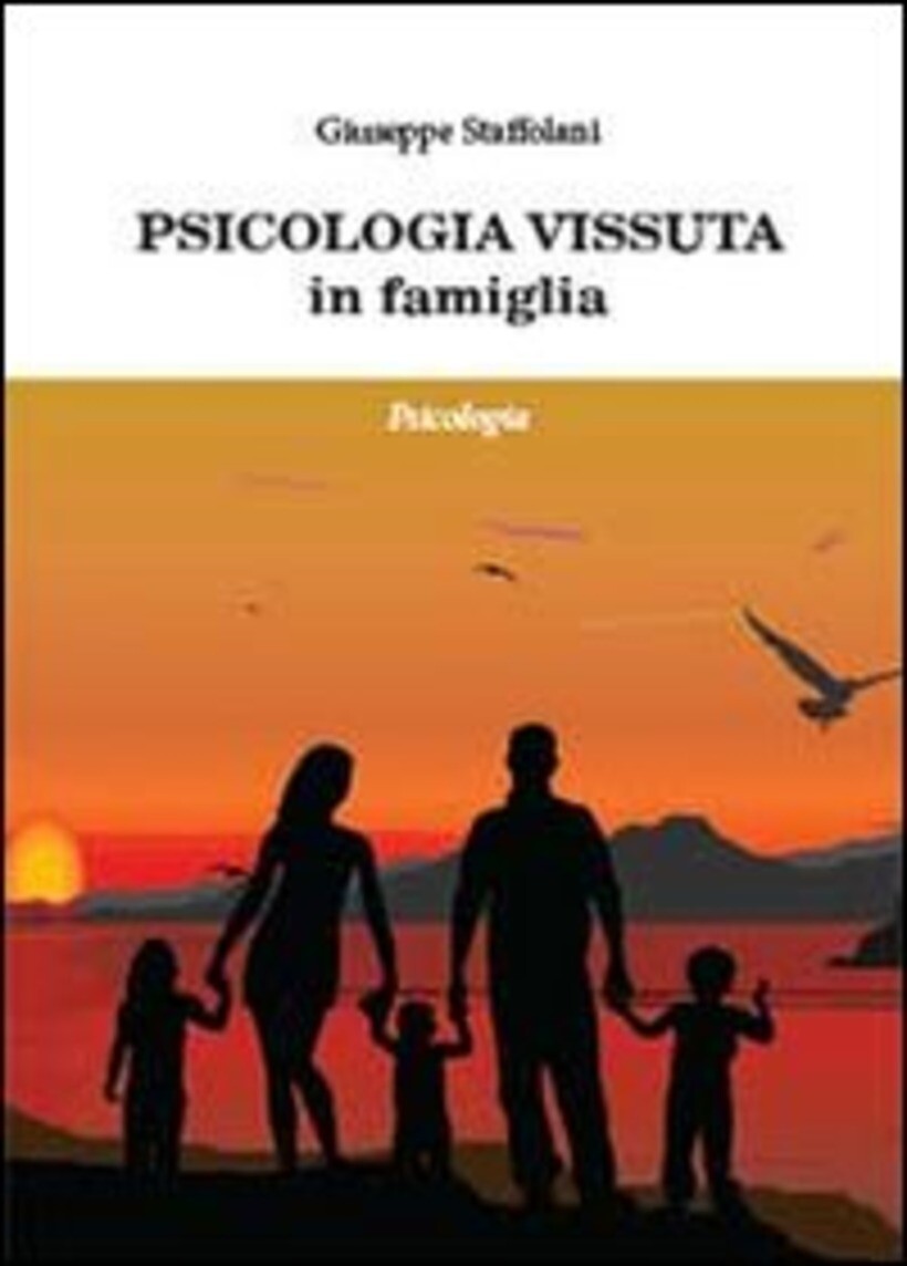 PSICOLOGIA VISSUTA - STAFFOLANI GIUSEPPE 9788891110589