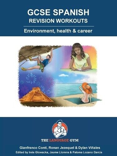 Gianfranco Cont GCSE SPANISH REVISION WORKOUTS Environment, health & (Tascabile)