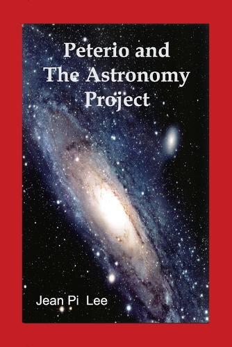 Jean Pi Lee Peterio and the Astronomy Project (Tascabile)