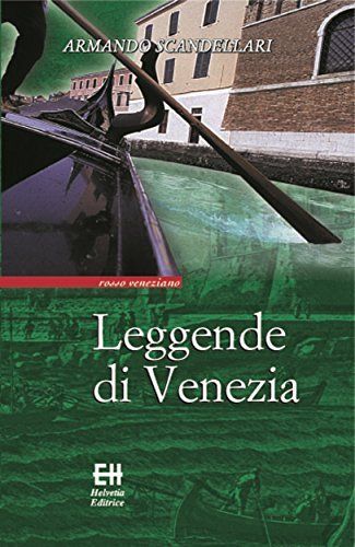 Libri Armando Scandellari - Leggende Di Venezia
