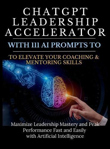 Mauricio Vasque ChatGPT Leadership Accelerator with 111 AI Pr (Copertina rigida)