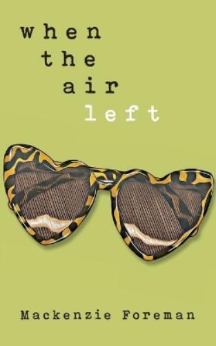 Mackenzie Foreman MacKenzie Foreman when the air left (Tascabile)