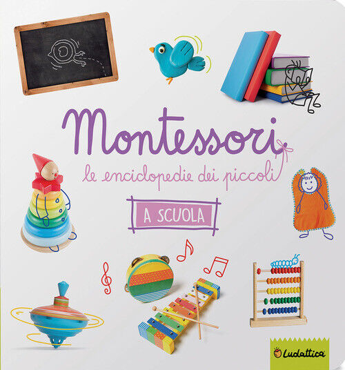 Scuola. Montessori. Le Enciclopedie Dei Piccoli -  - 2022