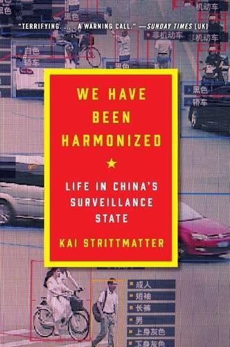 Kai Strittmatter We Have Been Harmonized (Tascabile)