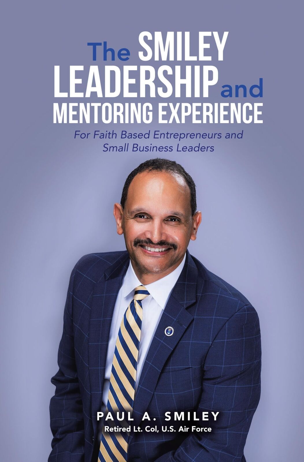 Paul A Smiley The Smiley Leadership and Mentoring Experience (Copertina rigida)