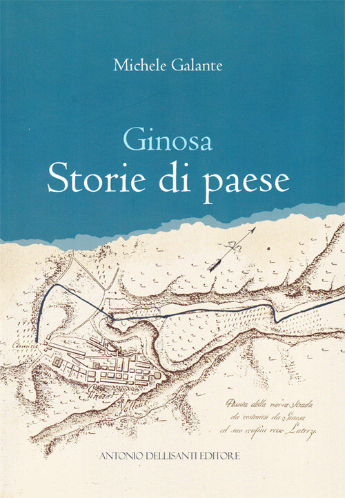 Ginosa. Storie di paese - Galante Michele