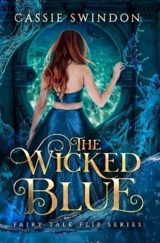 Cassie Swindon The Wicked Blue (Copertina rigida) Fairy Tale Flip