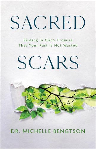 Dr. Michelle Bengtson Dr Michelle Bengtson Sacred Scars (Tascabile)