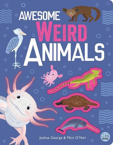 Joshua George Awesome Weird Animals (Copertina rigida) Awesome Nature