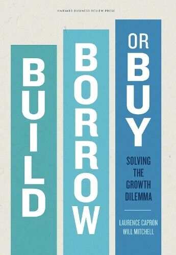 Laurence Capron Will Mitchell Build, Borrow, or Buy (Copertina rigida)