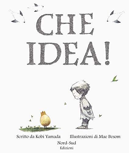 9788893081108 Che idea! Ediz. a colori - Kobi Yamada,M. Besom,M. Barigazzi