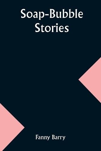 Fanny Barry Soap-Bubble Stories (Tascabile)