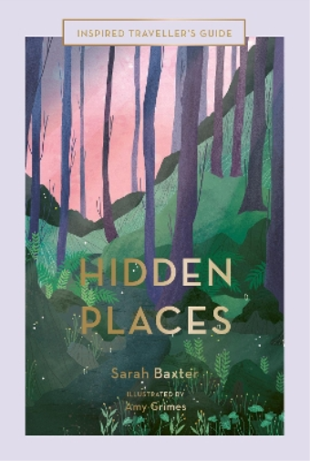Sarah Baxter Hidden Places (Copertina rigida) Inspired Traveller's Guides