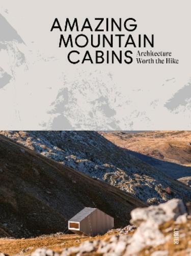 Agata Toromanoff Amazing Mountain Cabins (Copertina rigida)