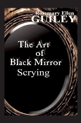 Rosemary Ellen Guiley The Art of Black Mirror Scrying (Tascabile)