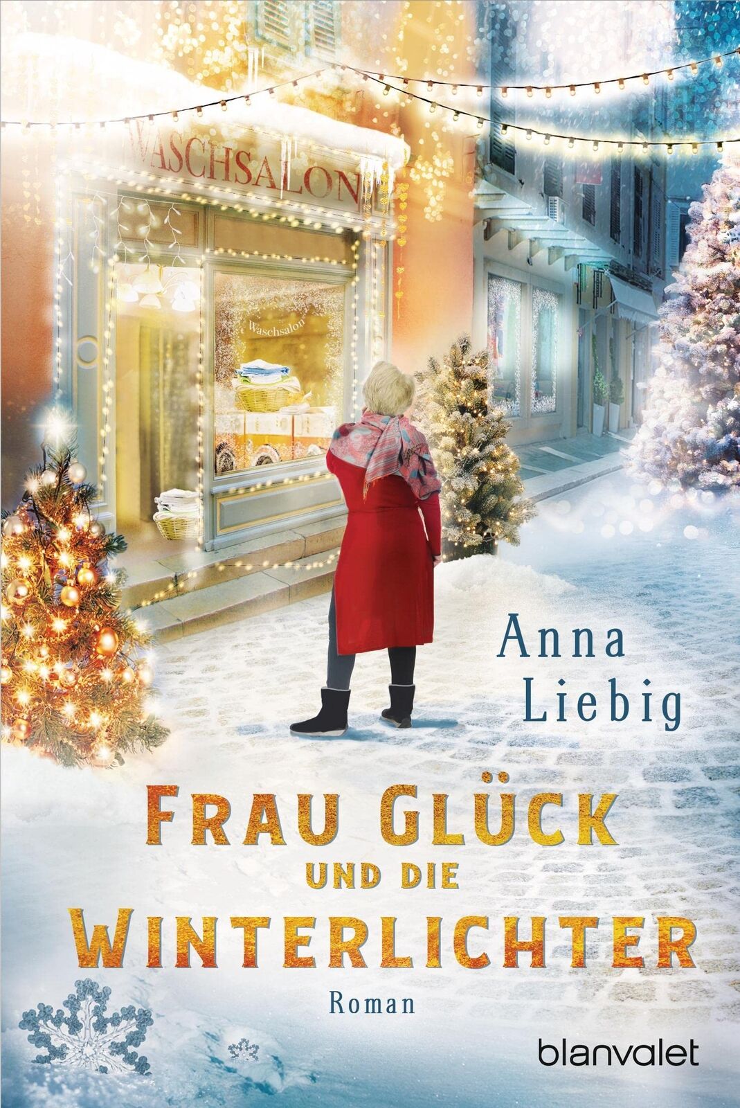 Anna Liebig Frau Glück und die Winterlichter: Roman - Ein Roman wie  (Tascabile)