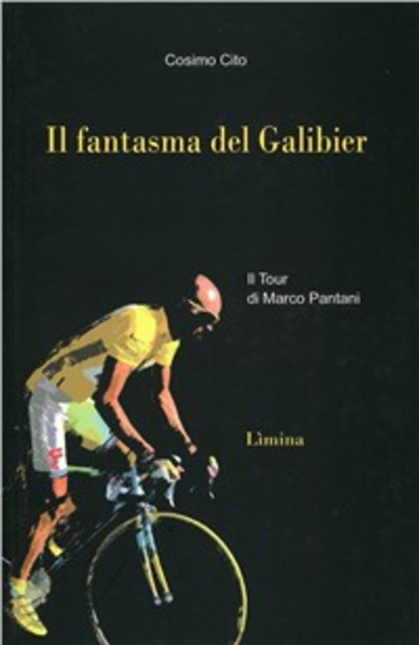 FANTASMA DEL GALIBIER. IL TOUR DI MARCO PANTANI (IL) - CITO COSIMO