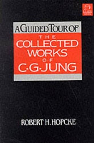 Robert H. Hopcke A Guided Tour of the Collected Works of C. G. Jung (Tascabile)